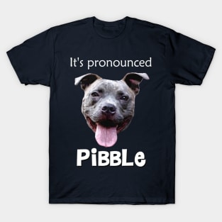 It's Pronounced Pibble T-Shirt